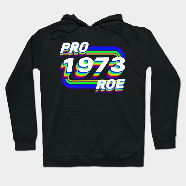 Pro Roe  1973 Hoodie by Luna Lovers